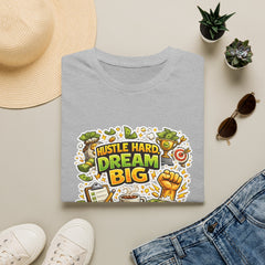 Dream Big Hustle Tee — Motivational Graphic T-Shirt Unisex