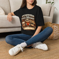 Coffee Is My Love Language Unisex T-Shirt