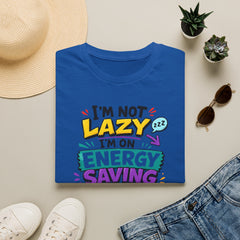 I'm Not Lazy Unisex— Energy Saving Mode T-Shirt