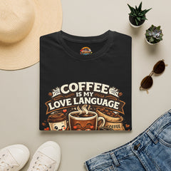Coffee Is My Love Language Unisex T-Shirt