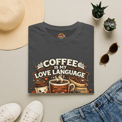 Coffee Is My Love Language Unisex T-Shirt