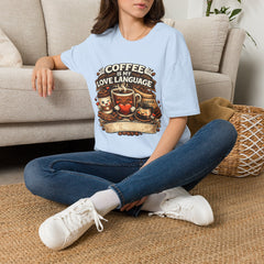 Coffee Is My Love Language Unisex T-Shirt