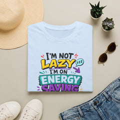 I'm Not Lazy Unisex— Energy Saving Mode T-Shirt