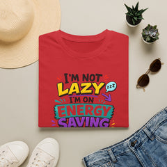 I'm Not Lazy Unisex— Energy Saving Mode T-Shirt