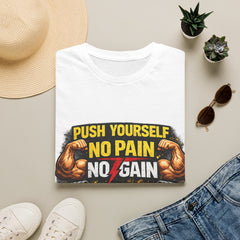 Gym Motivational Unisex T-Shirt — "Push Yourself No Pain No Gain" Fitness Tee