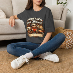 Coffee Is My Love Language Unisex T-Shirt