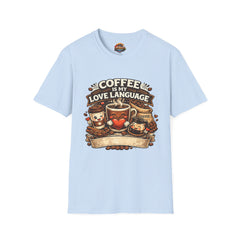 Coffee Is My Love Language Unisex T-Shirt