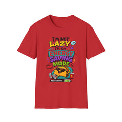 I'm Not Lazy Unisex— Energy Saving Mode T-Shirt