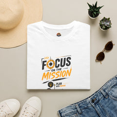 Focus on the Mission Unisex T-Shirt — Motivational Goal-Setting Tee