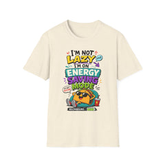 I'm Not Lazy Unisex— Energy Saving Mode T-Shirt