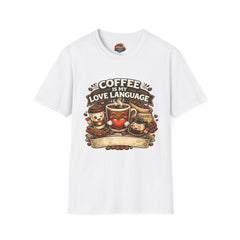 Coffee Is My Love Language Unisex T-Shirt