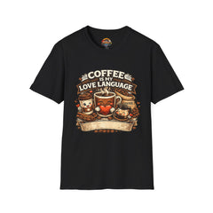 Coffee Is My Love Language Unisex T-Shirt