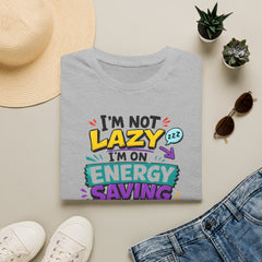 I'm Not Lazy Unisex— Energy Saving Mode T-Shirt