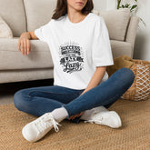 Success Is Not For The Lazy T-Shirt Unisex
