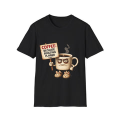 Coffee T-Shirt — “Coffee: Because Adulting Is Hard” Unisex Funny Mug Graphic Tee