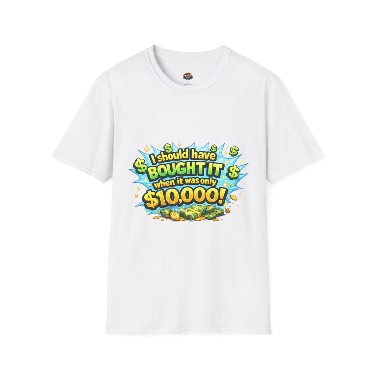 T-Shirt — “I Should Have Bought It When It Was Only 10,000!” Unisex Funny Investment Meme Tee