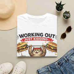 T-Shirt — "Working Out? Just Kidding.. Unisex. I'm Here to Eat" Funny Cat