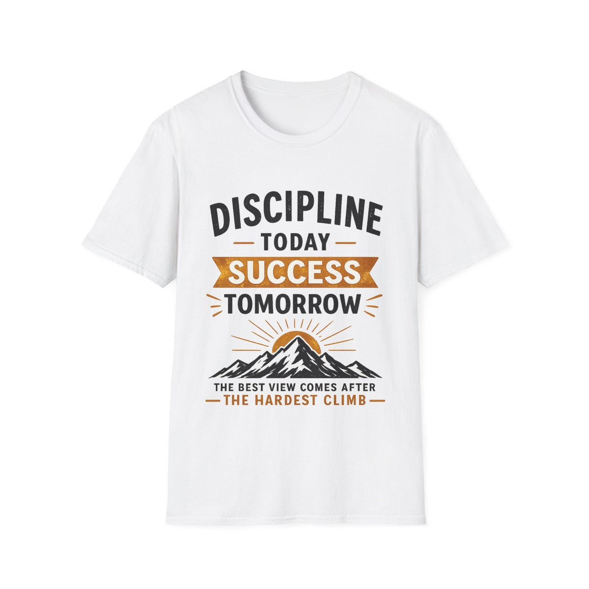 Discipline Today Success Tomorrow Unisex T-Shirt — Motivational Mountain